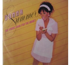 Donna Summer ‎– She Works Hard For The Money -  Vinyl, 7", 45 RPM, Single,  Uscita:1983