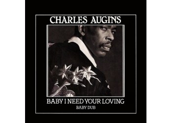 Charles Augins ‎– Baby I Need Your Loving - 45 RPM