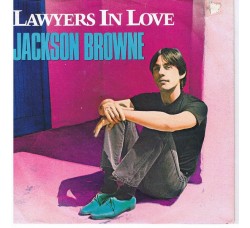 Jackson Browne ‎– Lawyers In Love - 45 RPM