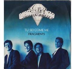 Quattro Per Cento ‎– Tu Sei Come Me / Fragments - 45 RPM - Uscita: 1990