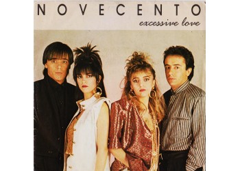 Novecento ‎– Excessive Love - 45 RPM - Uscita: 1986