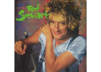 Rod Stewart ‎– Lost In You - Vinyl, 7", 45 RPM- Uscita: 1988