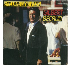 Gilbert Bécaud ‎– Encore Une Fois - 45 RPM - Uscita: 1985