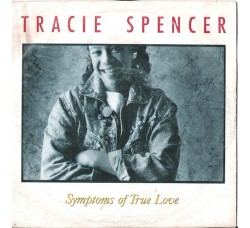 Tracie Spencer ‎– Symptoms Of True Love - Vinyl, 7", 45 RPM, Single - Uscita: 1988