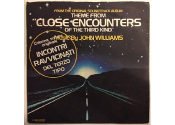 John Williams – Theme From "Close Encounters Of The Third Kind" - 45 RPM / Uscita 1977