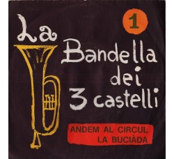 La Bandella Dei 3 Castelli ‎– Andem Al Circul / La Buciàda - 45 RPM