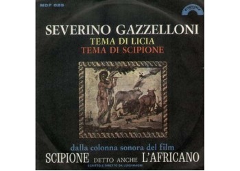 Severino Gazzelloni ‎– Tema Di Licia / Tema Di Scipione  [45 RPM] - Uscita: 1971