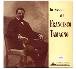 Francesco Tamagno ‎– La Voce Di Francesco Tamagno  - 45 RPM