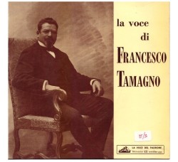 Francesco Tamagno ‎– La Voce Di Francesco Tamagno  - Vinyl, 7", EP, Uscita: 12 May 1961