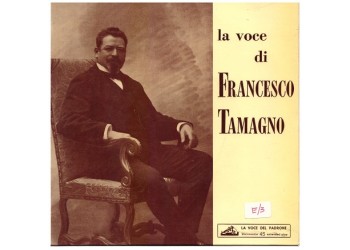 Francesco Tamagno ‎– La Voce Di Francesco Tamagno  - Vinyl, 7", EP, Uscita: 12 May 1961