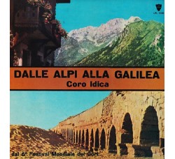 Coro Idica ‎– Dalle Alpi Alla Galilea - LP/Vinile 