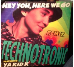 Technotronic Featuring Ya Kid K ‎– Hey Yoh, Here We Go (Remix)