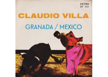 Claudio Villa ‎– Granada / Mexico - Vinyl, 7", 45 RPM - Uscita: 1960