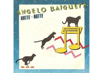 Angelo Baiguera ‎– Notte Notte  - Vinyl 7" Uscita 1984