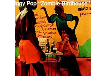 Iggy Pop ‎– Zombie Birdhouse - LP/Vinile