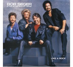 Bob Seger & The Silver Bullet Band ‎– Like A Rock