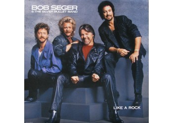Bob Seger & The Silver Bullet Band ‎– Like A Rock