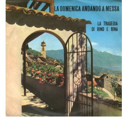 Complesso Piovano Cantano Graziella Ciao E Mauro Mauri ‎– La Domenica Andando A Messa / la Tragedia di Rino E Rina