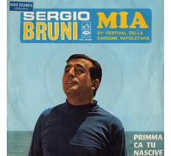 Sergio Bruni ‎– Mia / Primma Ca Tu Nascive - Single 45 Giri , Uscita: 1967