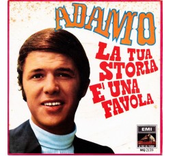 Adamo ‎– La Tua Storia È Una Favola - 45 RPM