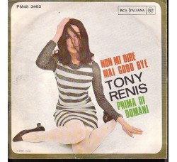Tony Renis ‎– Non Mi Dire Mai Good Bye / Prima Di Domani
