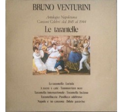 Bruno Venturini ‎– Antologia Napoletana, Canzoni Celebri Dal 1845 Al 1944 - Le Tarantelle