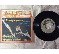 Gary Glitter ‎– Always Yours / I'm Right, You're Wrong, I Win!