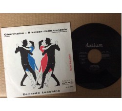 Edoardo Lucchina - Charmaine/ Il valzer delle candele 