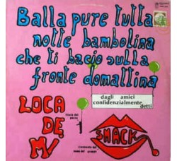 Smack ‎– Loca De Mi - Vinyl, 12", 45 RPM - Uscita:1984 