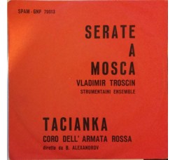 Vladimir Troscin Strumentaini Ensemble, Coro Dell'Armata Rossa, B. Alexandrov ‎– Serate A Mosca / Tacianka