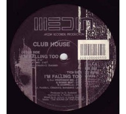 Club House ‎– I'm Falling Too - 12" Singles