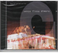 Marco Giaccaria - Senza fissa dimora - CD sigillato. Man-45