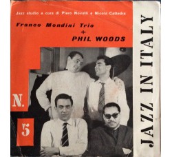 Franco Mondini Trio + Phil Woods - 45 Giri