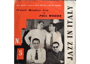 Franco Mondini Trio + Phil Woods - 45 Giri