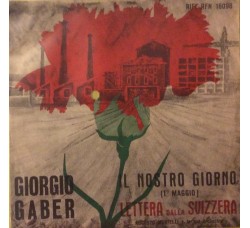 Giorgio Gaber ‎– Il Nostro Giorno (1° Maggio) / Lettera Dalla Svizzera