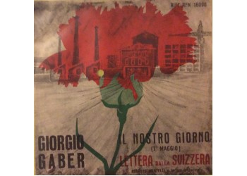 Giorgio Gaber ‎– Il Nostro Giorno (1° Maggio) / Lettera Dalla Svizzera