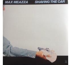 Max Meazza ‎– Shaving The Car [LP/Vinile]