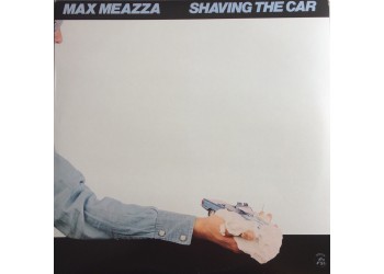 Max Meazza ‎– Shaving The Car [LP/Vinile]