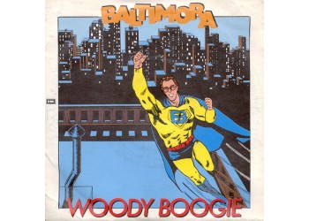 Baltimora ‎– Woody Boogie Vinyl, 7", Single, 45 RPM  Uscita: 1985