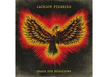 Jackson Firebird ‎– Shake The Breakdown - Vinyl, LP, Album Uscita: 2015