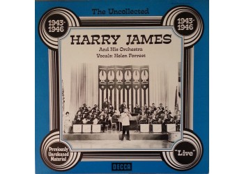 Harry James And His Orchestra ‎– The Uncollected 1943-1946 - Vinile/LP 