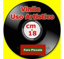 Dischi Vinili per Uso artistico formato 7" diametro cm 18.00 foro piccolo 