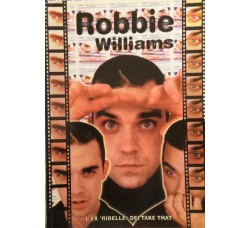 Robbie Williams - Ex ribelle dei Take That 